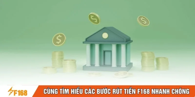 Cùng tìm hiểu các bước rút tiền F168 nhanh chóng Cùng tìm hiểu các bước rút tiền F168 nhanh chóng