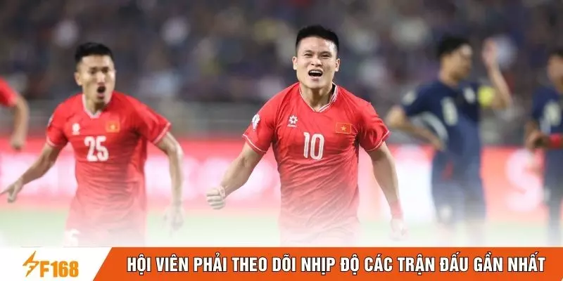 Hội viên phải theo dõi nhịp độ các trận đấu gần nhất Hội viên phải theo dõi nhịp độ các trận đấu gần nhất