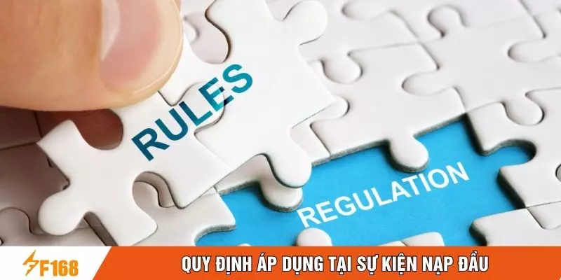 Quy định áp dụng tại sự kiện nạp đầu Quy định áp dụng tại sự kiện nạp đầu