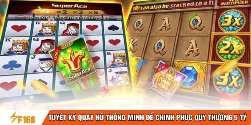 Tuyệt kỹ quay hũ thông minh để chinh phục quỹ thưởng 5 tỷ Tuyệt kỹ quay hũ thông minh để chinh phục quỹ thưởng 5 tỷ
